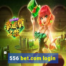 556 bet.com login